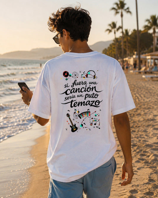 Camiseta chico Oversize Si fuera una canción sería un puto temazo
